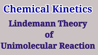 Lindemann Theory of Unimolecular Reactions I Chemical Kinetics I NET I SET I GATE I HSST Chemistry [upl. by Ahsiadal]