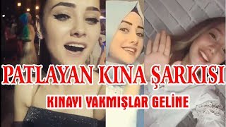 PATLAYAN KINA ŞARKISI  KINAYI YAKMIŞLAR GELİNE  YENİ KINA ŞARKISI [upl. by Aihseuqram]