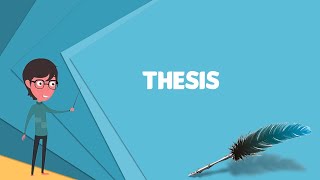 What is Thesis Explain Thesis Define Thesis Meaning of Thesis [upl. by Ellah719]