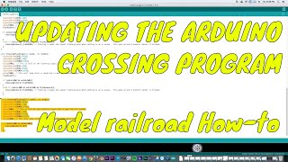 Arduino Crossing Signal for Model Trains Part 2 Improving the code [upl. by Martine122]