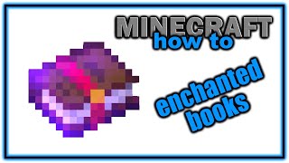 How to Get and Use Enchanted Books  Easy Minecraft Enchantment Guide [upl. by Kerk]