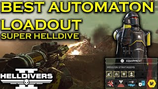 UPDATED BEST LOADOUT FOR AUTOMATONS IN HELLDIVERS 2 FOR SUPER HELLDIVE [upl. by Oiralih]