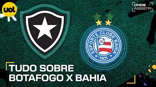 BOTAFOGO X BAHIA ONDE ASSISTIR TRANSMISSÃO AO VIVO E HORÁRIO PELA COPA DO BRASIL [upl. by Waddell935]