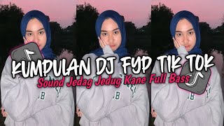 KUMPULAN DJ VIRAL TIK TOK TERBARU 2024 FULL BASS JEDAG JEDUG MENGKANE [upl. by Adlitam95]