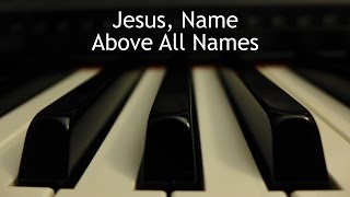 Jesus Name Above All Names  piano instrumental hymn with lyrics [upl. by Aivuy]