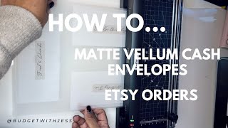 How To Make Cash Envelopes  Matte Vellum  Working on Etsy Orders  Small Business  Cash Envelopes [upl. by Margetts138]