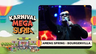 Ameng Spring  Bourgenvilla LIVE  Konsert Karnival Mega SURIA [upl. by Ymmit]