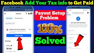 Add your tax info to get paid Facebook  Facebook Payout Account Setup Problem  Facebook Payment [upl. by Barram]