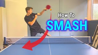 How To SMASH Like a Pro in Table Tennis [upl. by Jammin]