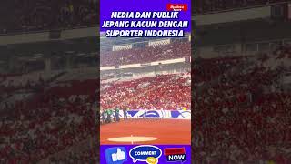 MEDIA DAN PUBLIK JEPANG KAGUM DENGAN SUPORTER INDONESIA BEDA DENGAN BAHRAIN DAN ARAB [upl. by Rikki]