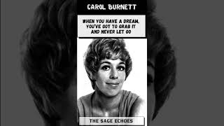 Carol Burnett wisdom thesageechoes motivation philosophy lifelessons history quotes [upl. by Korwin312]