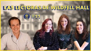 11 LAS LECTORAS DE WILDFELL HALL  Entrevista Completa [upl. by Macnamara255]