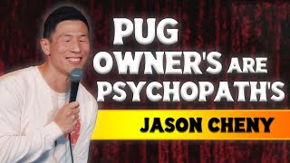 Pug Owners Are Psychopaths  Jason Cheny [upl. by Angelique]