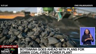 Botswana goes ahead with plans for 300MW coalfired power plant [upl. by Isiah479]