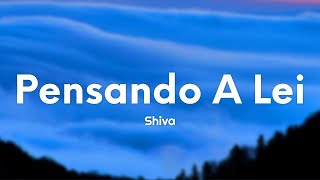 Shiva  Pensando a lei TestoLyrics 1 ora1hour [upl. by Entroc945]