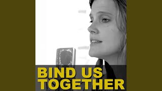 Bind Us Together feat Leslie Jordan Sandra McCracken [upl. by Faria]