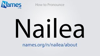 How to Pronounce Nailea [upl. by Bunting]