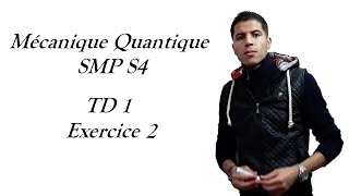 exercices mécanique quantique corrigés SMP S4  TD 1  Exercice 2 [upl. by Berwick]