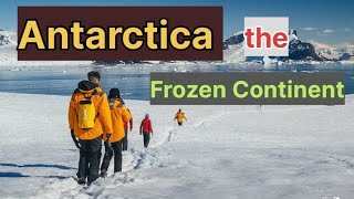 Antarctica  A frozen continent of the earth [upl. by Llatsyrk]