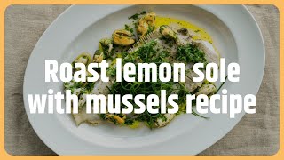 Roast lemon sole with mussels recipe [upl. by Dewees]