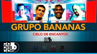 Cielo De Encantos Grupo Bananas  Audio [upl. by Calbert]