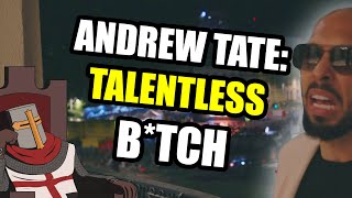 Andrew Tate Is A Talentless BTCH [upl. by Pulling]