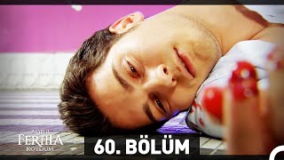 Adını Feriha Koydum 60 Bölüm [upl. by Cohbath]