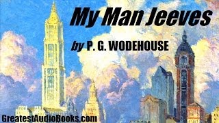 MY MAN JEEVES  FULL AudioBook by P G WODEHOUSE  Greatest AudioBooks [upl. by Einotna]