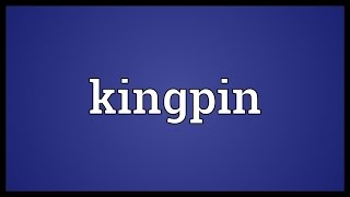 Kingpin Meaning [upl. by Euqnom]