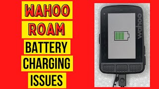 Wahoo Elemnt Roam Battery Charging Issues Not charging At All or Not Charging 100 [upl. by Charin595]