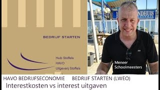 Bedrijf starten interestkosten vs uitgaven havo Bedrijfseconomie LWEO [upl. by Timon610]