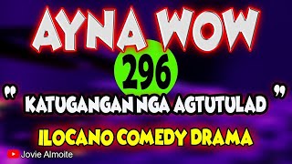 KATUGANGAN NGA AGTUTULAD  AYNA WOW 296 [upl. by Houston]