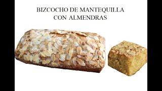 BIZCOCHO DE MANTEQUILLA CON ALMENDRAS [upl. by Eiramlatsyrk]