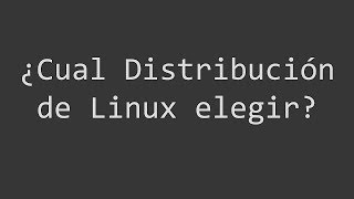 ¿Cual Distribucion de Linux elegir [upl. by Battat]