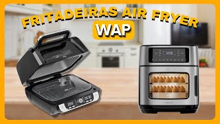 🔥 Fritadeiras AIR FRYERS da WAP WAP Air Fryer Barbecue 10 Litros e WAP AirFry Oven Digital [upl. by Bremen]