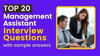 Management Assistant Interview Questions and Answers for 2024 [upl. by Aek253]