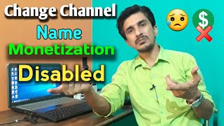 Monetization Disabled Change for Channel Name😢🙏🙏🙏 [upl. by Yelats513]