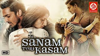 Sanam Teri Kasam  Superhit Hindi Full Romantic Movie  Harshvardhan Rane  Mawra Hocane [upl. by Nitneuq54]