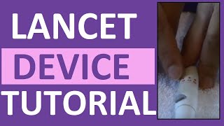 How to Use a Lancet Device  Loading a Lancet  Nursing Clinical Skills [upl. by Ennovi]