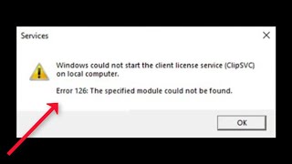 How To Fix Error 126 Windows Could Not Start The Client License Service ClipSVC On Local Computer [upl. by Ramedlab791]