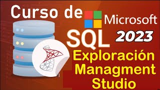 Curso de SQL Server 2021 desde cero  EXPLORACION MANAGMENT STUDIO video 3 [upl. by Adnorat]