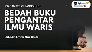 ⭕ Siaran Relay Langsung Bedah Buku Pengantar Ilmu Waris  Ustadz Ammi Nur Baits ST BA [upl. by Enaht]