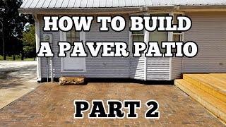 How To Build A DIY Paver Patio Part 2 [upl. by Loydie]