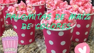 PALOMITAS DE MAÍZ DE COLORES  RECETA FÁCIL ♥ [upl. by Kurtzman977]