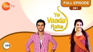 Yeh Vaada Raha  Full Ep  241  Kartik Kamla Abir  Zee TV [upl. by Hpesoj]