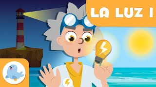 LA LUZ 💡 Ciencias para niños ⚡ Parte 1 [upl. by Siuqram]