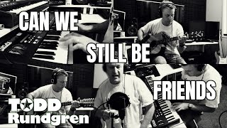 Can We Still Be Friends  Todd Rundgren Cover [upl. by Lyndsey]