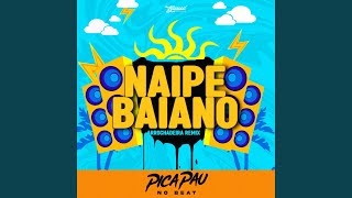 Naipe Baiano Arrochadeira Remix [upl. by Reffinnej104]