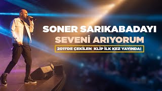 Soner Sarıkabadayı  Seveni Arıyorum Official Video [upl. by Yzzik]