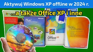 Jak aktywować offline Windows XP i inne niewspierane już produkty Microsoft np Office XP w 2024 [upl. by Nellda788]